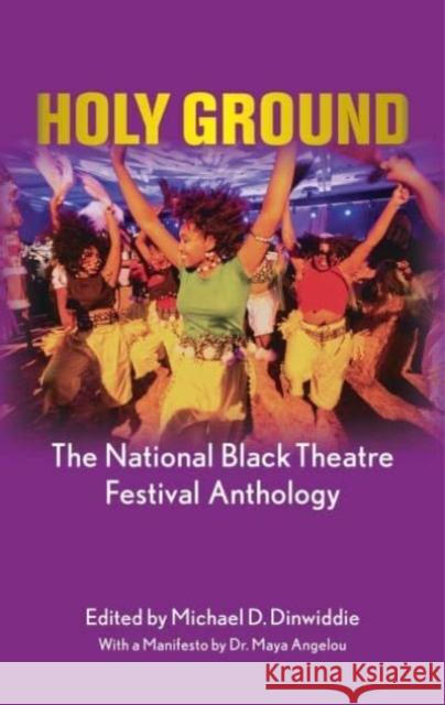 Holy Ground: The National Black Theatre Festival Anthology Dinwiddie, Michael 9781636700038 Theatre Communications Group Inc.,U.S.
