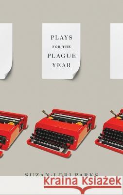 Plays for the Plague Year Suzan-Lori Parks 9781636701813 Theatre Communications Group