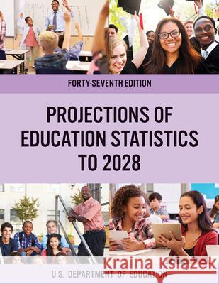 Projections of Education Statistics to 2028 Education Department 9781636710105 Bernan Press
