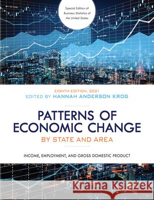 Patterns of Economic Change by State and Area 2021: Income, Employment, and Gross Domestic Product, Eighth Edition Anderson Krog, Hannah 9781636710389 Bernan Press