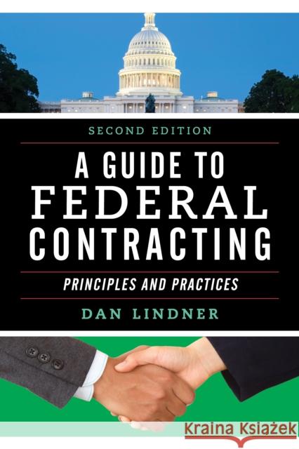 A Guide to Federal Contracting: Principles and Practices, Second Edition Lindner, Dan 9781636710525 ROWMAN & LITTLEFIELD pod