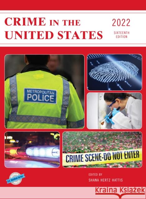 Crime in the United States 2022, Sixteenth Edition Hertz Hattis, Shana 9781636710624 Bernan Press