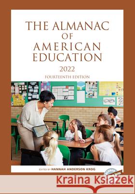 The Almanac of American Education 2022, Fourteenth Edition Anderson Krog, Hannah 9781636710662 Bernan Press