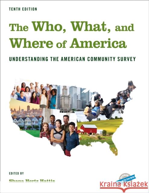 The Who, What, and Where of America: Understanding the American Community Survey Shana Hert 9781636710785 Bernan Press