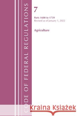 Code of Federal Regulations, Title 07 Agriculture 1600-1759, Revised as of January 1, 2022 Office of the Federal Register (U S ) 9781636711317