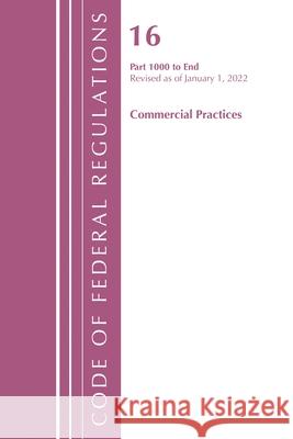 Code of Federal Regulations, Title 16 Commercial Practices 1000-End, Revised as of January 1, 2022 Office of the Federal Register (U S ) 9781636711713 ROWMAN & LITTLEFIELD