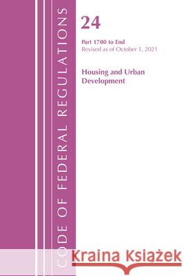 Code of Federal Regulations, Title 24 Housing and Urban Development 1700 - End, 2022 Office of the Federal Register (U S ) 9781636712031 Bernan Press