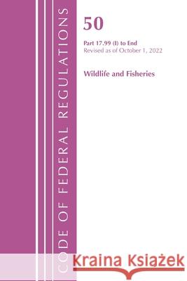 Code of Federal Regulations, Title 50 Wildlife and Fisheries 17.99(i)-End, Revised as of October 1, 2022 Office of the Federal Register (U S ) 9781636713571 Rowman & Littlefield
