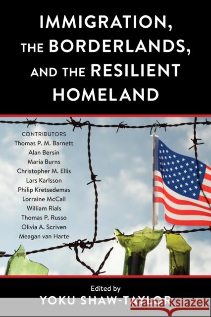 Immigration, the Borderlands, and the Resilient Homeland Yoku Shaw-Taylor Lorraine McCall Lars Karlsson 9781636713847
