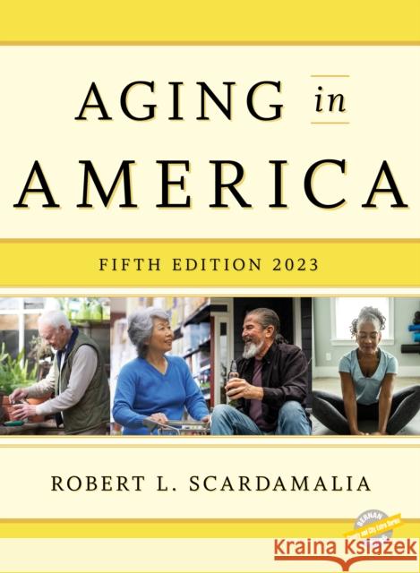 Aging in America 2023 Robert L. Scardamalia 9781636713878 Bernan Press