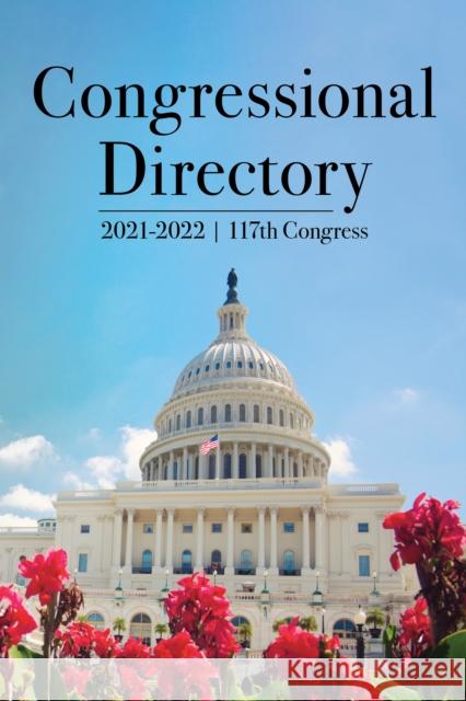 Congressional Directory, 2021-2022, 117th Congress Joint Committee on Printing 9781636714028 Bernan Press