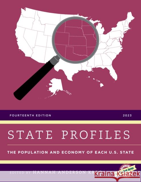 State Profiles 2023: The Population and Economy of Each U.S. State Hannah Anderso 9781636714127 Bernan Press