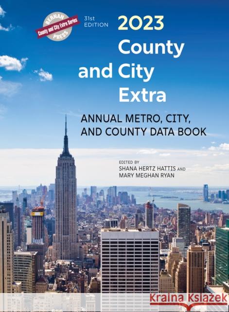 County and City Extra 2023: Annual Metro, City, and County Data Book  9781636714233 Rowman & Littlefield