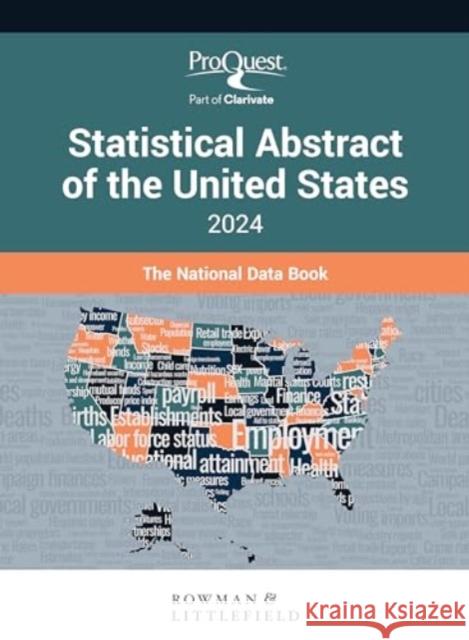 Proquest Statistical Abstract of the United States 2024: The National Data Book Proquest 9781636714288 Rowman & Littlefield