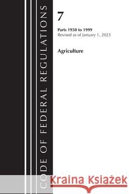 Code of Federal Regulations, Title 07 Agriculture 1950-1999, Revised as of January 1, 2023: Cover Only Office of the Federal Register (U S ) 9781636714608 Bernan Press