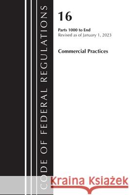 Code of Federal Regulations, Title 16 Commercial Practices 1000-End, Revised as of January 1, 2023 Office of the Federal Register (U S ) 9781636714943 Rowman & Littlefield