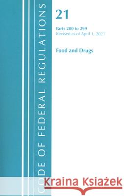 Code of Federal Regulations, Title 21 Food and Drugs 200-299, Revised as of April 1, 2020 Office Of The Federal Register (U.S.) 9781636718361 Rowman & Littlefield