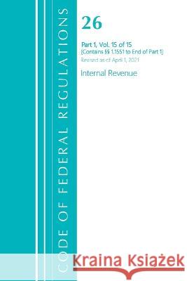 Code of Federal Regulations, Title 26 Internal Revenue 1.1551-End, Revised as of April 1, 2021 Office Of The Federal Register (U.S.) 9781636718668 Rowman & Littlefield