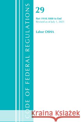 Code of Federal Regulations, Title 29 Labor/OSHA 1910.1000-End, Revised as of July 1, 2021 Office of the Federal Register (U S ) 9781636718842 ROWMAN & LITTLEFIELD
