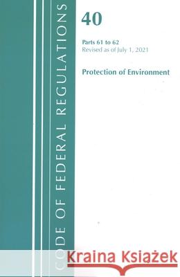 Title 40 Environment 61-62 Office of Federal Register (U S ) 9781636719238 ROWMAN & LITTLEFIELD pod