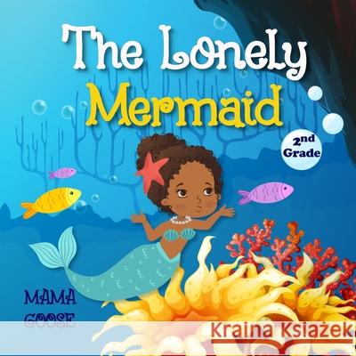 The Lonely Mermaid Mama Goose 9781636750408