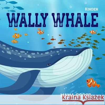 Wally Whale Mama Goose 9781636751016
