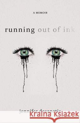 running out of ink Jennifer Desanctis 9781636763576 New Degree Press