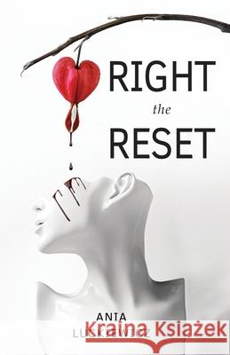 Right the Reset Ania Luckiewicz 9781636763811