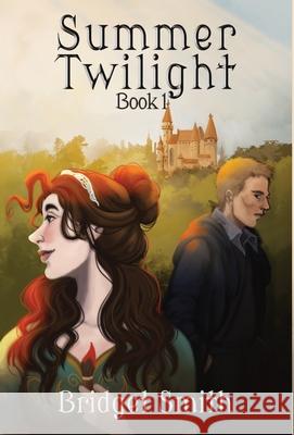 Summer Twilight: Book 1 Bridget Smith 9781636764085