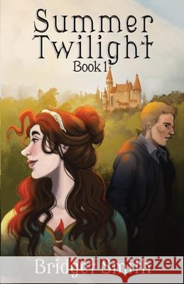 Summer Twilight: Book 1 Bridget Smith 9781636765174