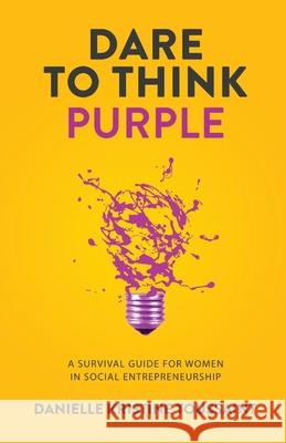 Dare to Think Purple Toussaint Danielle Kristine Toussaint 9781636765310