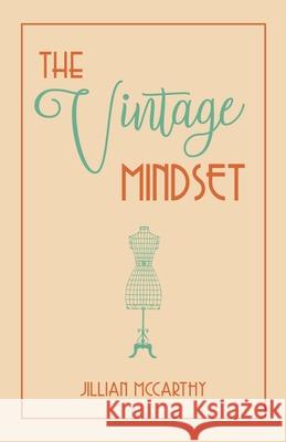 The Vintage Mindset Jillian McCarthy 9781636765716 New Degree Press