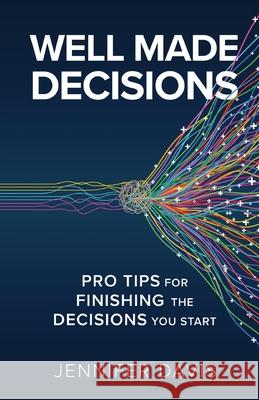 Well Made Decisions Jennifer Davis 9781636767475 New Degree Press