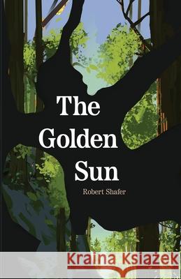 The Golden Sun Robert Shafer 9781636768250