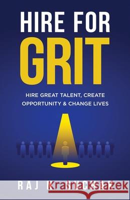 Hire for Grit: Hire Great Talent, Create Opportunity & Change Lives Raj N. Suchak 9781636768274 New Degree Press