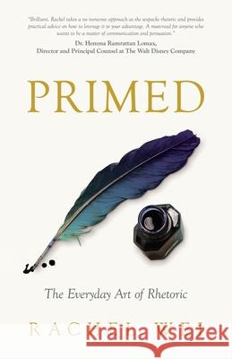 Primed: The Everyday Art of Rhetoric Rachel Wei 9781636768304 New Degree Press
