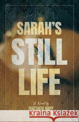 Sarah's Still Life Matthew Kopf 9781636768922