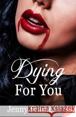 Dying for You Jenny Frame 9781636790732 Bold Strokes Books