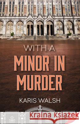With a Minor in Murder Karis Walsh 9781636791869
