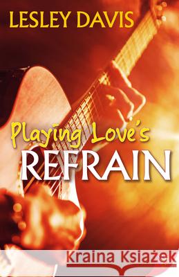 Playing Love's Refrain Lesley Davis 9781636792866