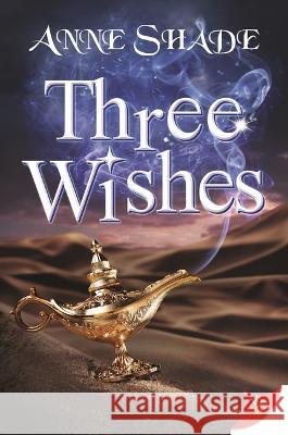 Three Wishes Anne Shade 9781636793498