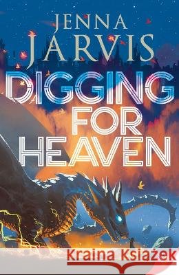 Digging for Heaven Jenna Jarvis 9781636794532