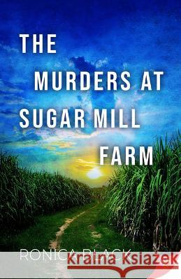 The Murders at Sugar Mill Farm Ronica Black 9781636794556 Bold Strokes Books