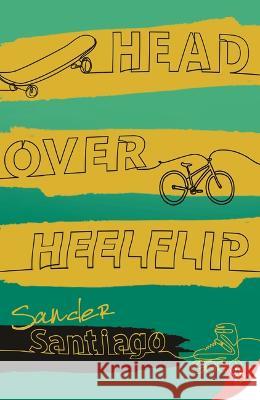 Head Over Heelflip Sander Santiago 9781636794891 Bold Strokes Books