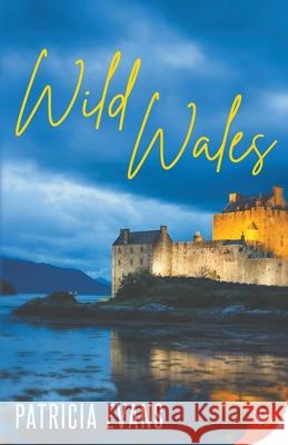 Wild Wales Patricia Evans 9781636797717