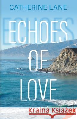 Echoes of Love Catherine Lane 9781636798356 Bold Strokes Books