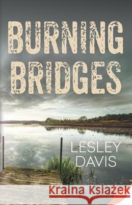 Burning Bridges Lesley Davis 9781636798721