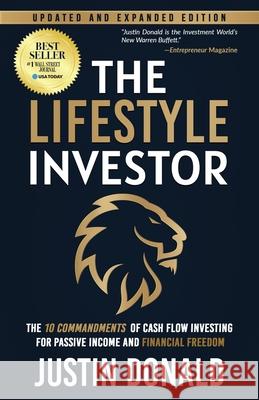 The Lifestyle Investor: The 10 Commandments of Cash Flow Investing for Passive Income and Financial Freedom Justin Donald, Ryan Levesque, Mike Koenigs 9781636800127