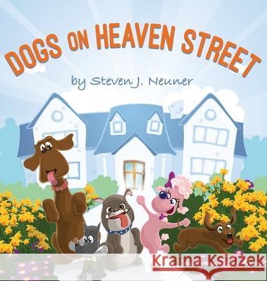 Dogs on Heaven Street Steven J. Neuner 9781636800622 Ethos Collective