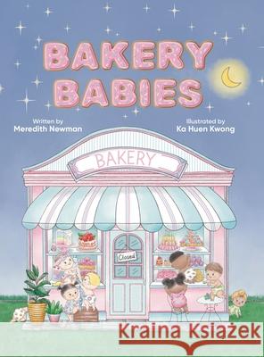 Bakery Babies Meredith Newman Ka Huen Kwong 9781636804811
